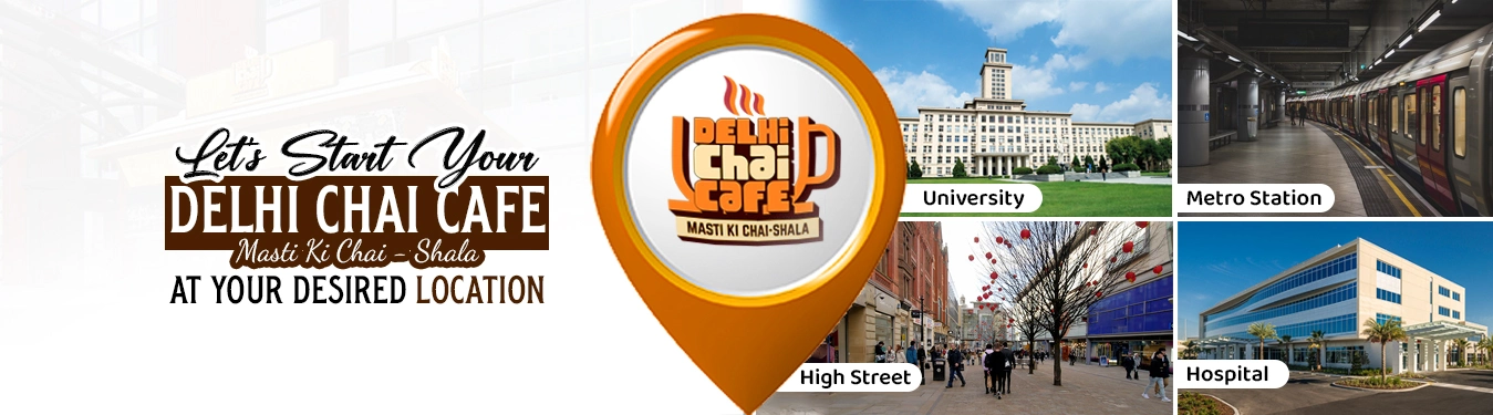 Delhi chai cafe all india location for franchise business in india.